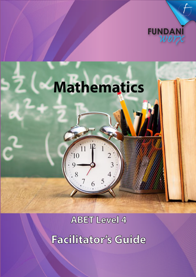 Mathematics Facilitator’s Guide – ABET Level 4